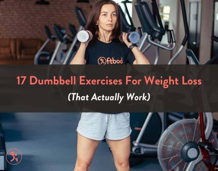 17 Dumbbell Exercises For Weight Loss